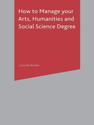 cover image of How to Manage your Arts, Humanities and Social Science Degree